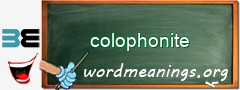WordMeaning blackboard for colophonite